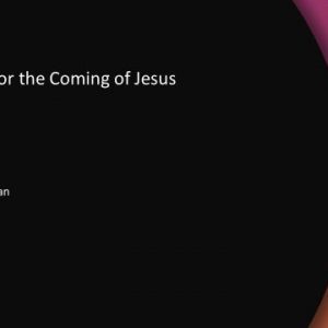 Preparing for the Coming of Jesus