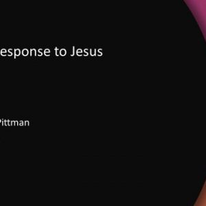 A Right Response to Jesus