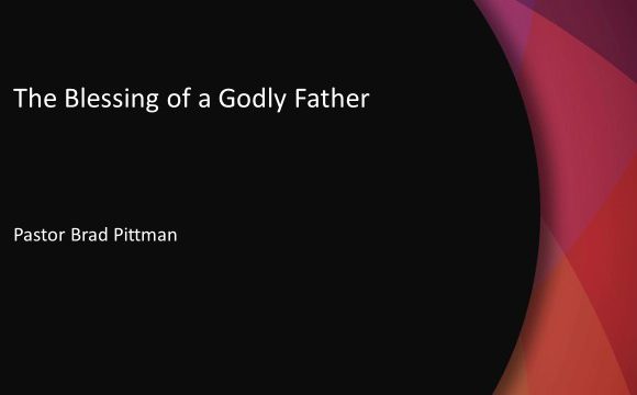 The Blessing of a Godly Father