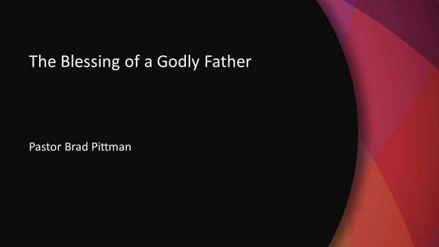 The Blessing of a Godly Father