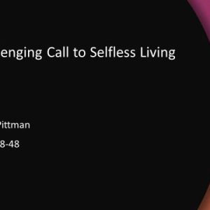 The Challenging Call to Selfless Living