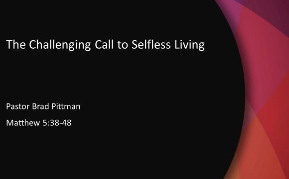 The Challenging Call to Selfless Living