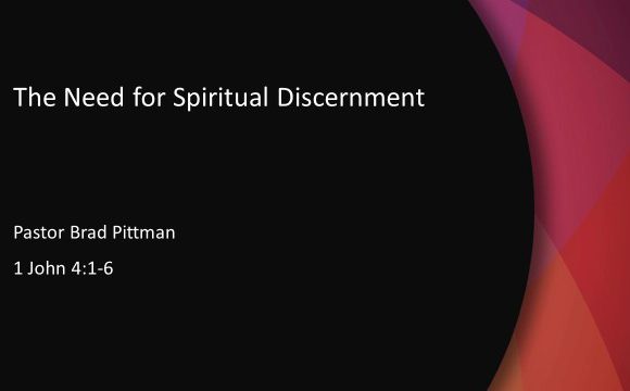 The Need for Spiritual Discernment