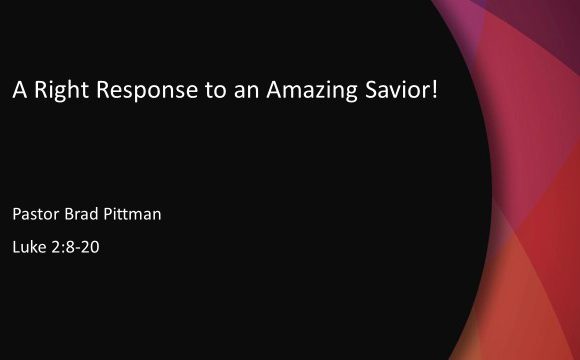 A Right Response to an Amazing Savior!