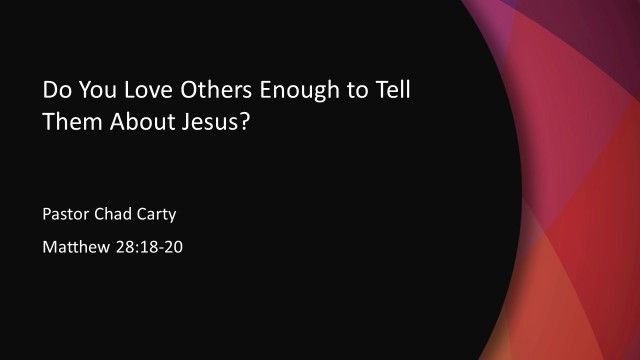 Do You Love Others Enough to Tell Them About Jesus?